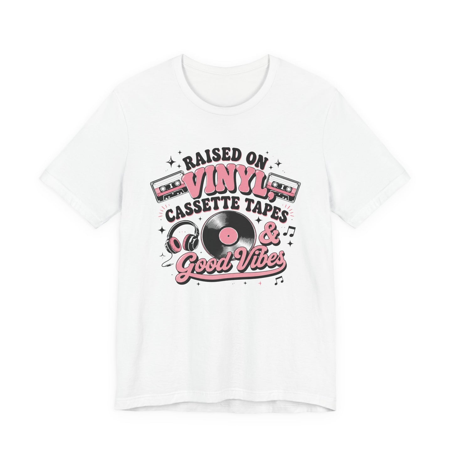 Raised on Vinyl & Cassette T-Shirt — Good Vibes Retro Music Tee