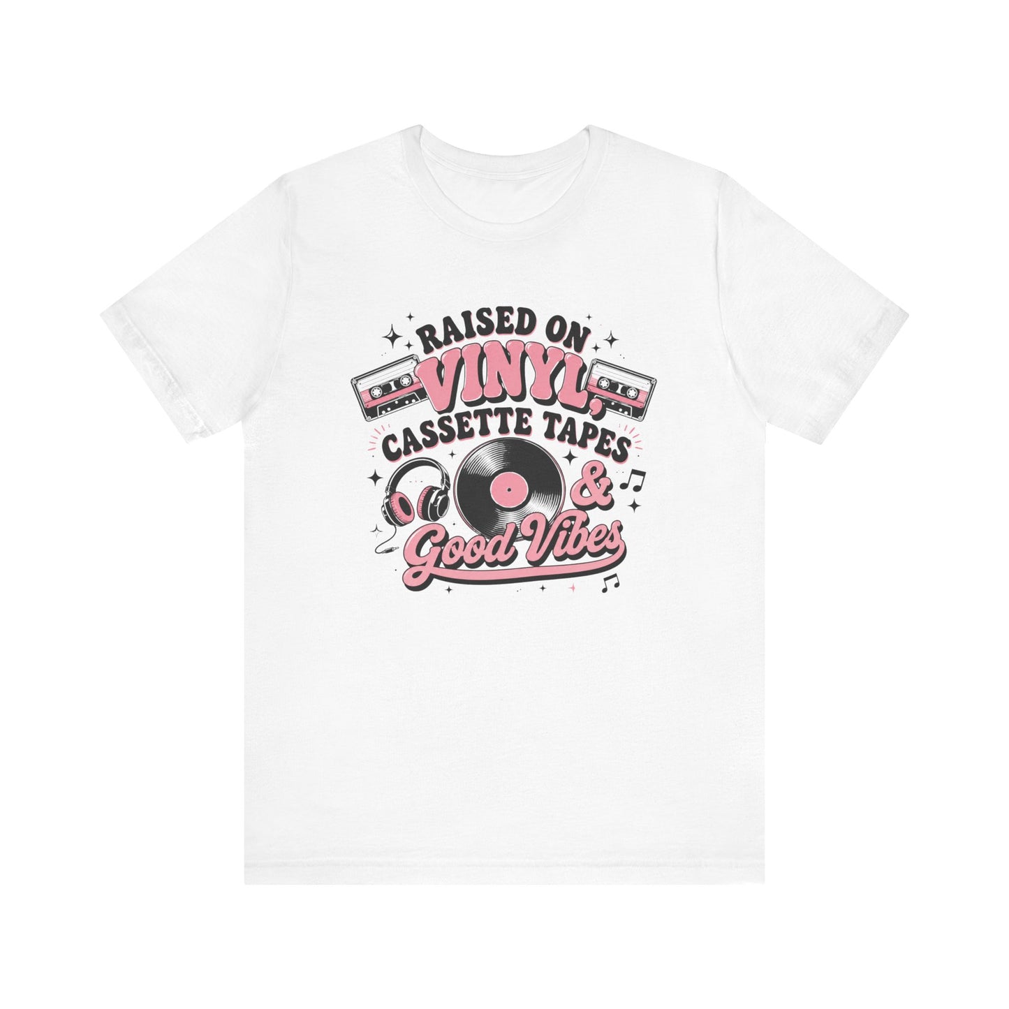 Raised on Vinyl & Cassette T-Shirt — Good Vibes Retro Music Tee