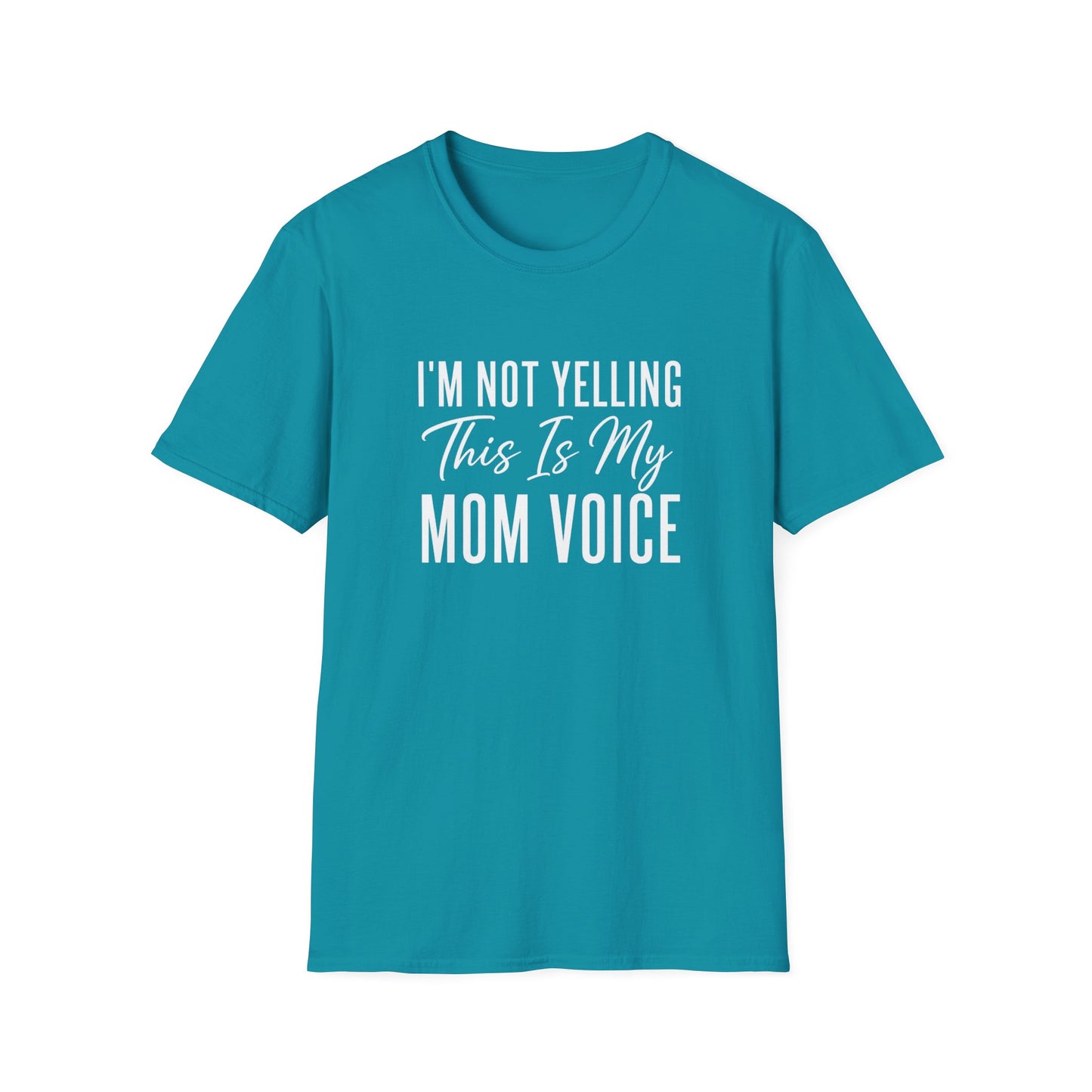 I'm Not Yelling This Is My Mom Voice T-Shirt