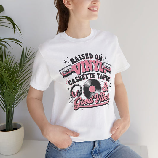 Raised on Vinyl & Cassette T-Shirt — Good Vibes Retro Music Tee
